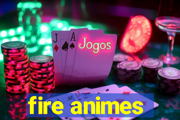 fire animes